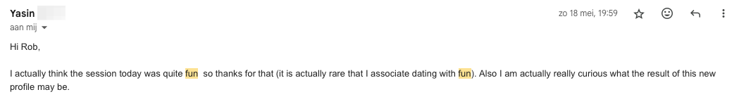Screenshot of Yasin's message: I actually think today's session was quite fun so thanks for that (it is actually rare that I associate dating with fun)